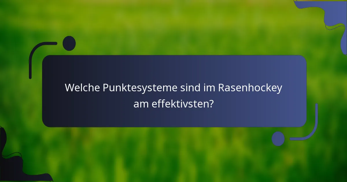 Welche Punktesysteme sind im Rasenhockey am effektivsten?